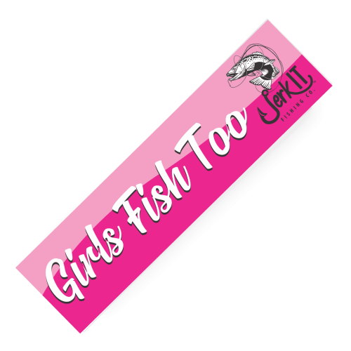 Bumper Sticker – Girls Fish Too